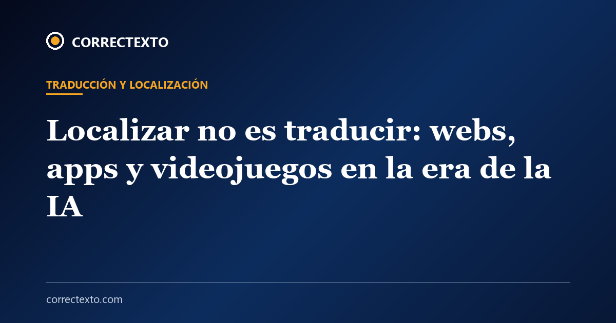 Localizar no es traducir – blog de Correctexto