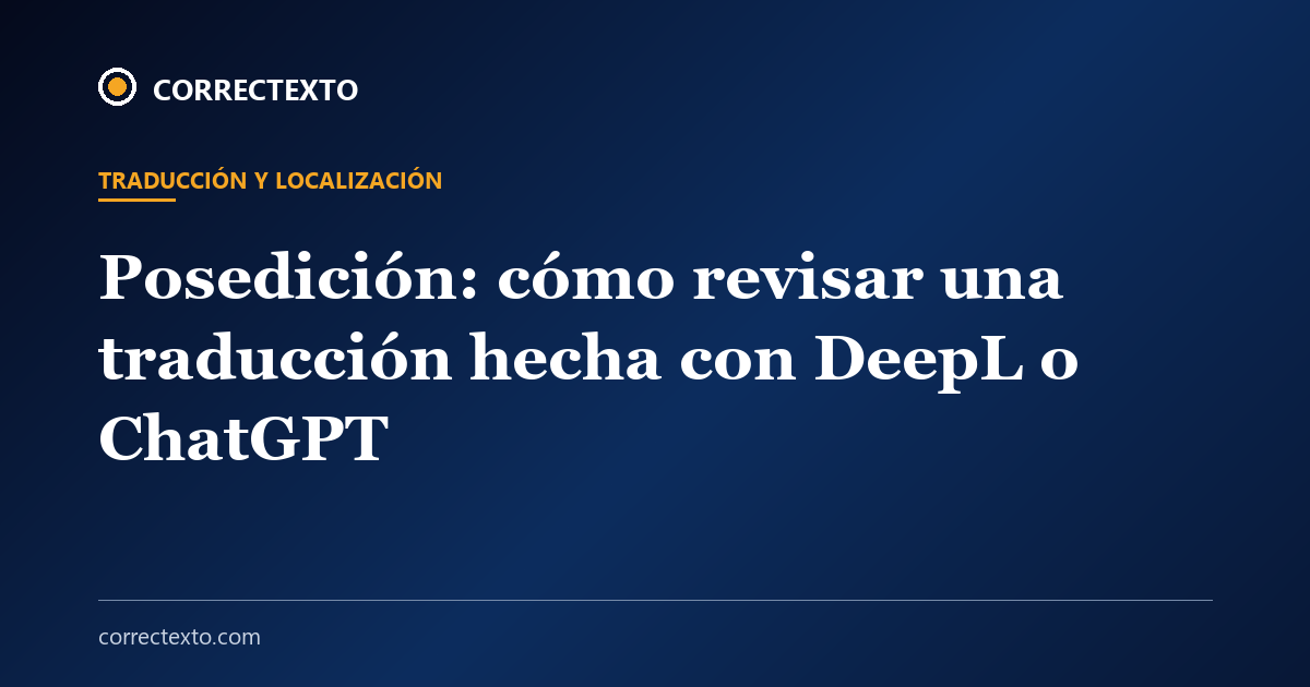Posedición: cómo revisar una traducción con IA – blog de Correctexto