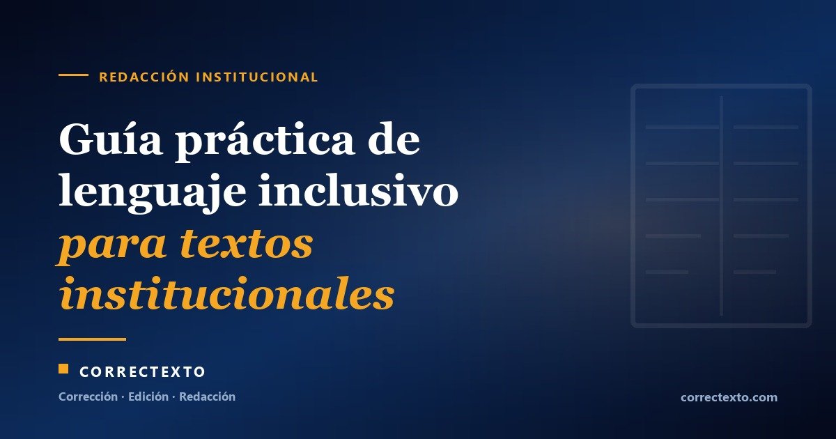 Guía práctica de lenguaje inclusivo para textos institucionales – Correctexto